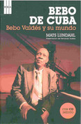 Bebo de Cuba - Bebo Valdés and His World