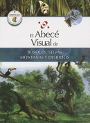 El abece visual de bosques, selvas, montañas y desiertos - The Illustrated Basics of Forests, Jungles, Mountains, and Deserts