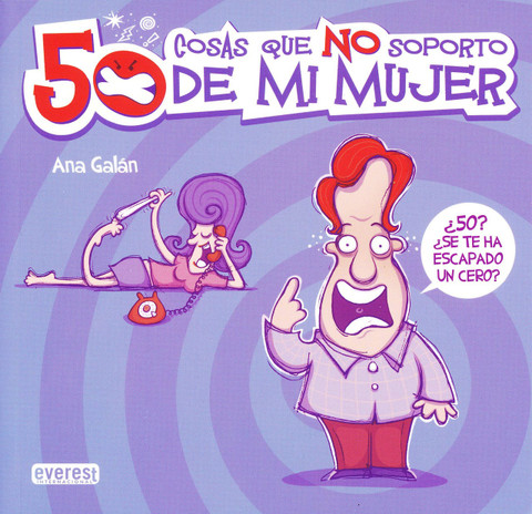 50 cosas que no soporto de mi mujer - 50 Things I Can't Stand about My Wife