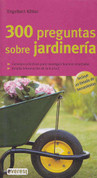 300 preguntas sobre jardinería - 300 Questions about Gardening