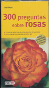 300 preguntas sobre rosas - 300 Questions about Roses