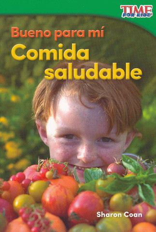 Bueno para mí: Comida saludable - Good for Me: Healthy Food