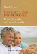 Envejezca con desvergüenza - The Rest of Your Life Is the Best of Your Life