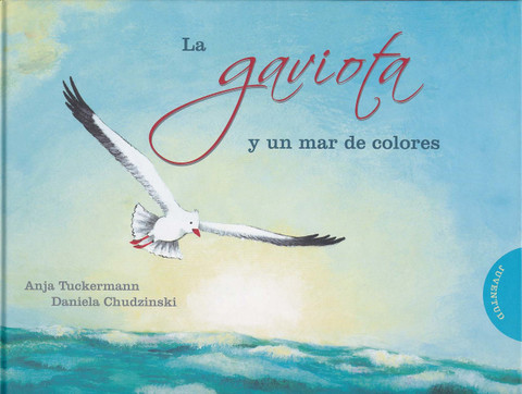 La gaviota y un mar de colores - The Seagull and a Sea of Colors