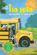 De cómo la tía Lola aprendió a enseñar - How Tia Lola Learned to Teach
