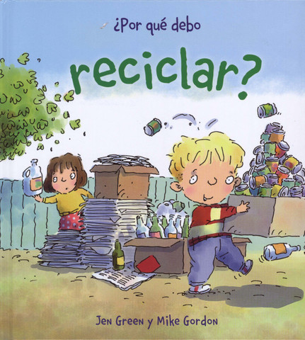 ¿Por qué debo reciclar? - Why Should I Recycle?