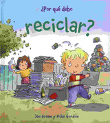 ¿Por qué debo reciclar? - Why Should I Recycle?