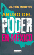 Abuso del poder en México - The Abuse of Power in Mexico