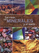 Las rocas, los minerales y el suelo - Rocks, Minerals, and Soil