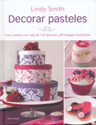 Decorar pasteles - The Contemporary Cake Decorating Bible