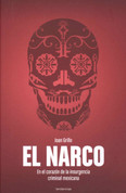 El Narco - El Narco. The Bloody Rise of Mexican Drug Cartels