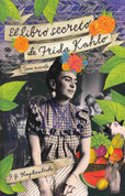 El libro secreto de Frida Kahlo - The Secret Book of Frida Kahlo