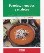 Pozoles, menudos y mixiotes - Mexican Stews and Soups