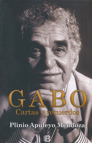 Gabo: Cartas y recuerdos - Gabo: Letters and Memories