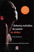 Ochenta melodías de pasion en ámbar - Eighty Days Amber