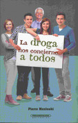 La droga nos concierne a todos - Drugs Concern Us All