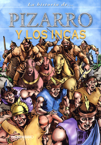 La historia de Pizarro y los Incas - The History of Pizarro and the Incas
