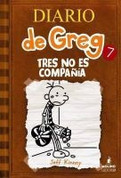 Diario de Greg 7: Tres no es compañía - Diary of a Wimpy Kid 7: The Third Wheel