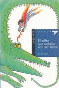 El niño que soñaba con ser héroe - The Boy Who Dreamed of Being a Hero