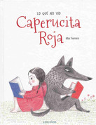 Lo que no vio Caperucita Roja - What Little Red Riding Hood Didn't See