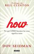 How:  Por qué cómo hacemos las cosas significa tanto - How: Why How We Do Anything Means Everything