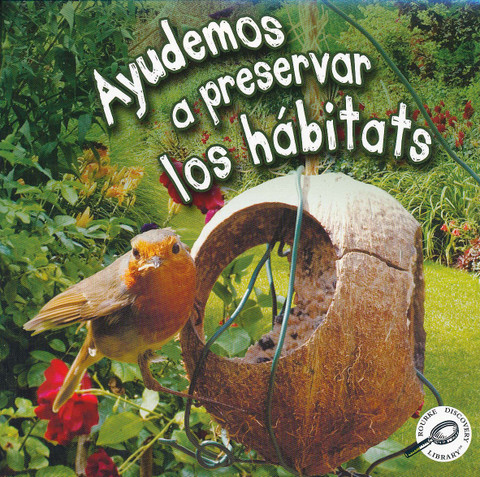 Ayudemos a preservar los hábitats - Helping Habitats