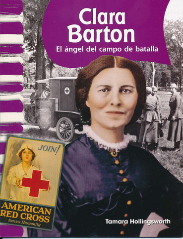 Clara Barton - Clara Barton: Angel of the Battlefield