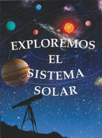 Exploremos el Sistema Solar - Exploring the Solar System
