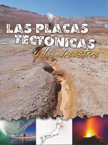 Las placas tectónicas y los desastres - Plate Tectonics and Disasters