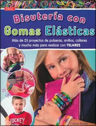 Bisutería con las gomas elásticas - Totally Awesome Rubber Band Jewelry