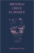 Mientras crece el bosque - While the Forest Grows