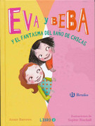 Eva y Beba y el fantasma del baño de chicas - Ivy and Bean and the Ghost that Had to Go