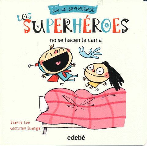 Los superhéroes no se hacen la cama - Super Heroes Don't Make Beds