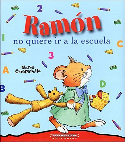 Ramón no quiere ir a la escuela - Ramon Doesn't Want to Go to School