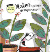 Mateo quiere desaparecer - Mateo Wants to Disappear