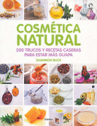 Cosmética natural - Natural Beauty: 200 Tips, Techniques, and Recipes for Natural Beauty