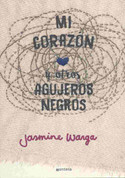 Mi corazón y otros agujeros negros - My Heart and Other Black Holes