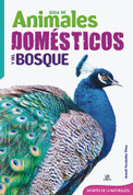 Guía de animales domésticos y del bosque - Guide to Domesticated and Forest Animals