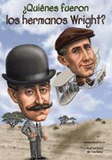 ¿Quienes fueron los hermanos Wright? - Who Were the Wright Brothers?