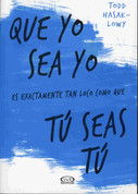 Que yo sea yo es exactamente tan loco como que tú seas tú - Me Being Me Is Exactly as Insane as You Being You