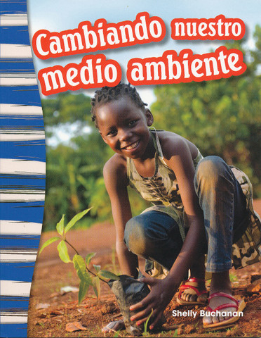 Cambiando nuestro medio ambiente - Shaping Our Environment