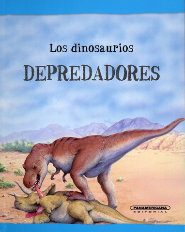 Los dinosaurios depredadores - Dinosaurs on File: Predators
