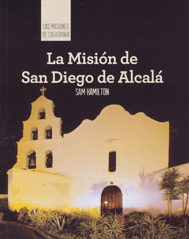 La Misión de San Diego de Alcalá - Discovering Mission San Diego de Alcala