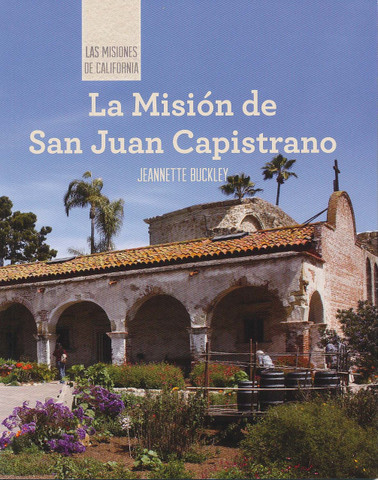 La Misión de San Juan Capistrano - Discovering Mission San Juan Capistrano