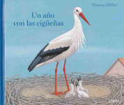 Un año con las cigüeñas - A Year with the Storks