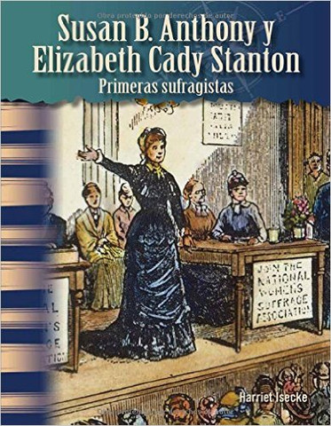 Susan B. Anthony y Elizabeth Cady Stanton - Susan B. Anthony and Elizabeth Cady Stanton: Early Suffragists