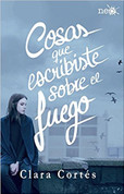 Cosas que escribiste sobre el fuego - The Things You Wrote About Fire