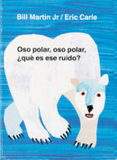 Oso polar, oso polar, ¿qué es ese ruido? - Polar Bear, Polar Bear,  What Do You Hear?