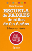 Escuela de padres de niños de 0 a 6 años - Parenting Children from Birth to Age Six