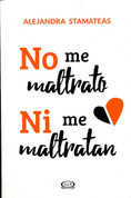 No me maltrato ni me maltratan - I Don't Mistreat Myself or Let Anyone Mistreat Me